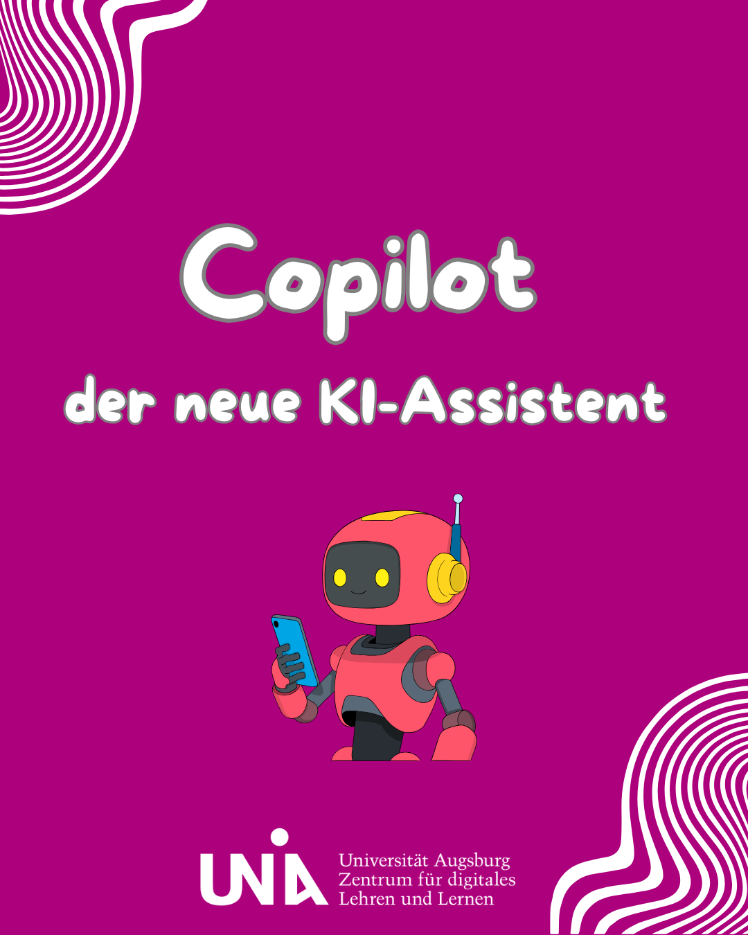 Ein Roboter unter dem Text Copilot der neue KI-Assistent. Dies ist in einem lila Hintergrund eingebettet und mit dem Universität Augsburg Logo versehen.